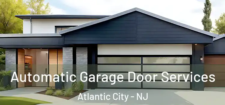  Automatic Garage Door Services Atlantic City - NJ