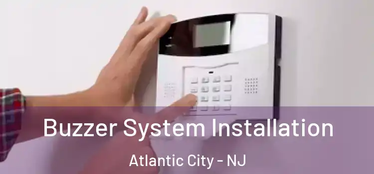  Buzzer System Installation Atlantic City - NJ