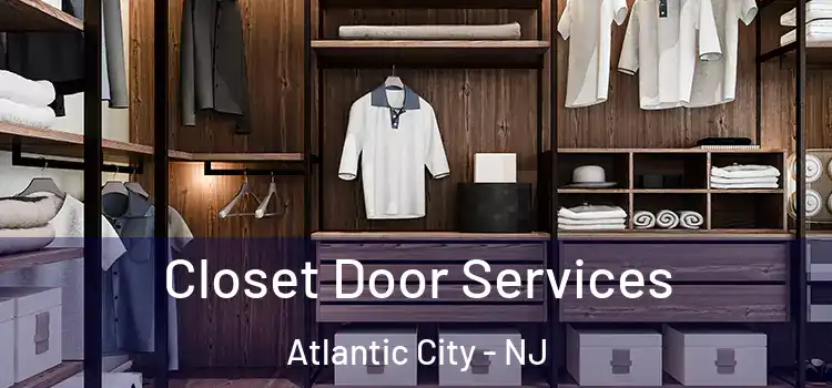  Closet Door Services Atlantic City - NJ