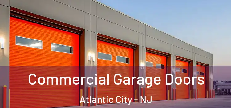  Commercial Garage Doors Atlantic City - NJ