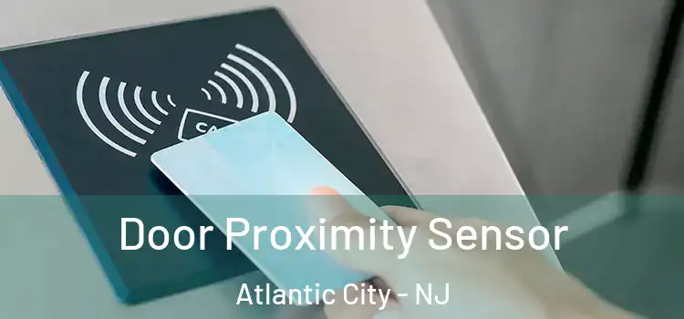  Door Proximity Sensor Atlantic City - NJ