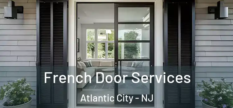  French Door Services Atlantic City - NJ