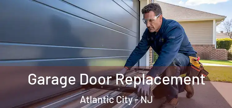  Garage Door Replacement Atlantic City - NJ