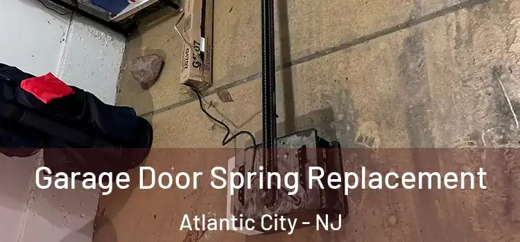  Garage Door Spring Replacement Atlantic City - NJ
