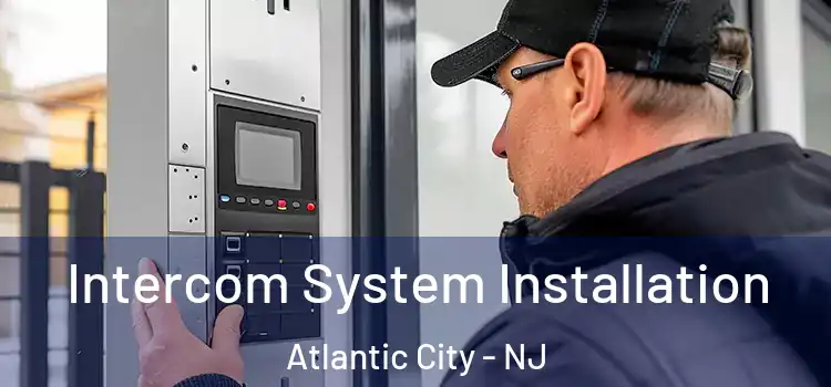  Intercom System Installation Atlantic City - NJ