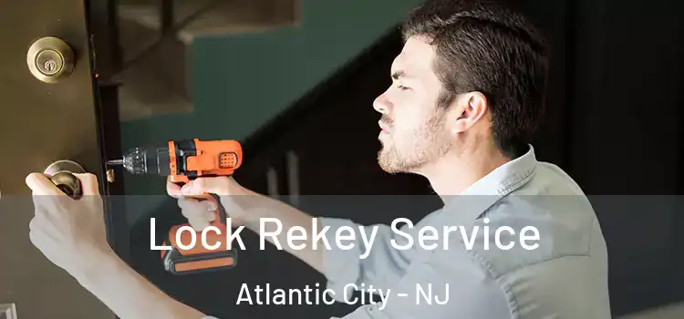  Lock Rekey Service Atlantic City - NJ