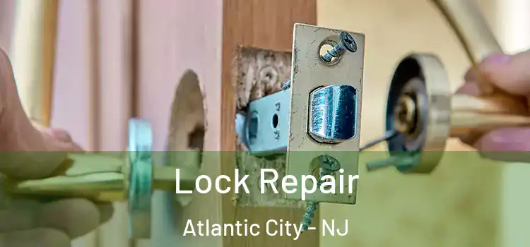  Lock Repair Atlantic City - NJ