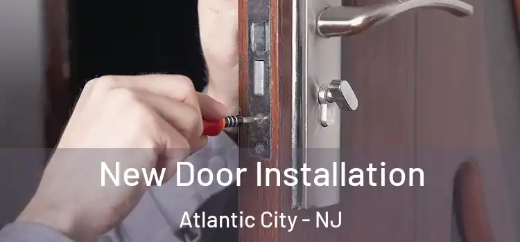  New Door Installation Atlantic City - NJ