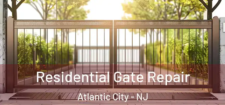  Residential Gate Repair Atlantic City - NJ