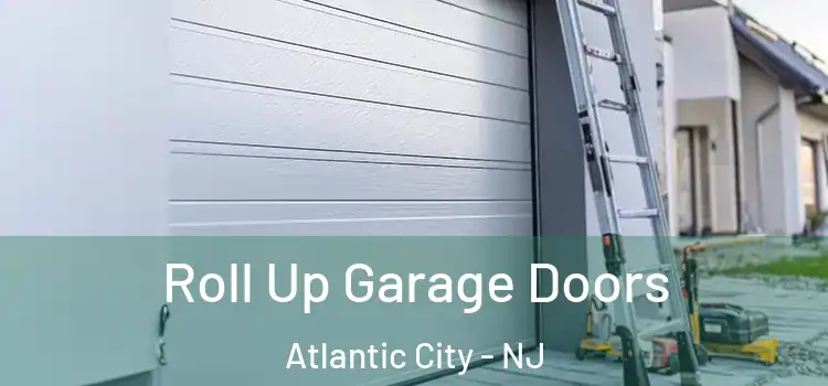  Roll Up Garage Doors Atlantic City - NJ