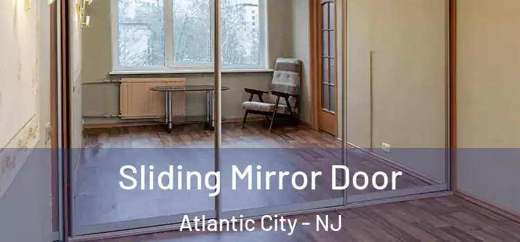  Sliding Mirror Door Atlantic City - NJ